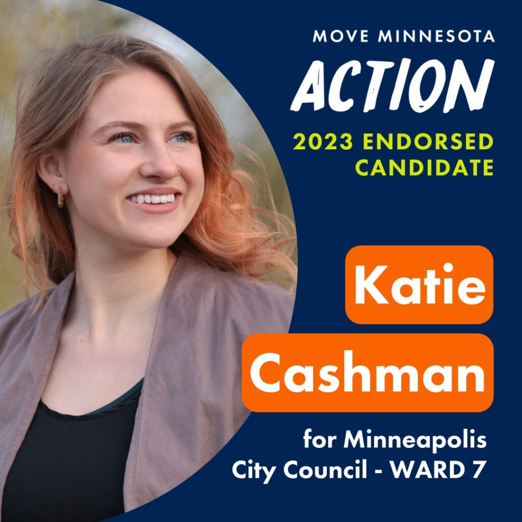 Move Minnesota Action endorses Katie Cashman for Minneapolis City Council Ward 7.